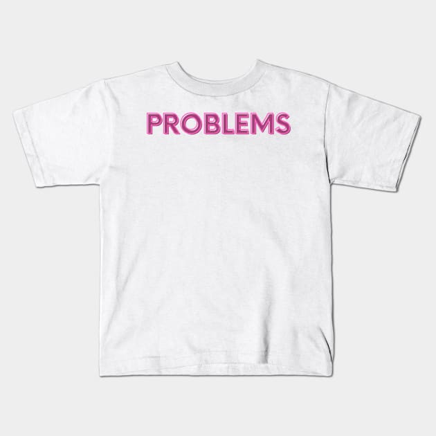 problems Kids T-Shirt by RexieLovelis